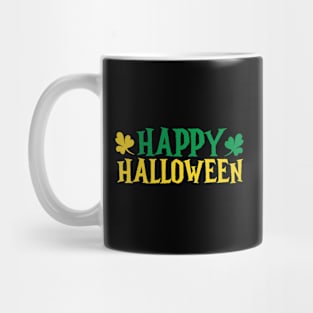 Happy Halloween For St Patrick's Day Mug